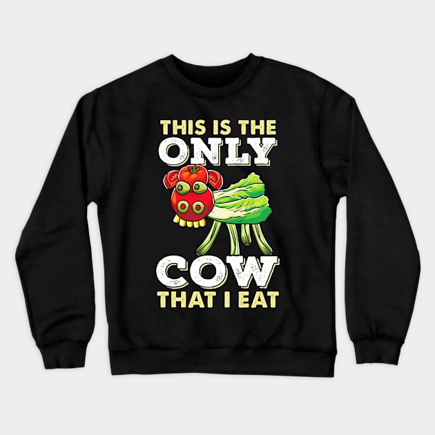 Vegan Funny Cow This Is The Only Cow That I Eat Gift Crewneck Sweatshirt by Ramadangonim